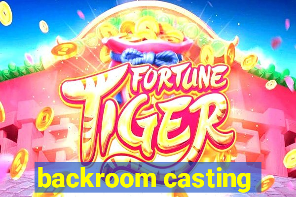 backroom casting